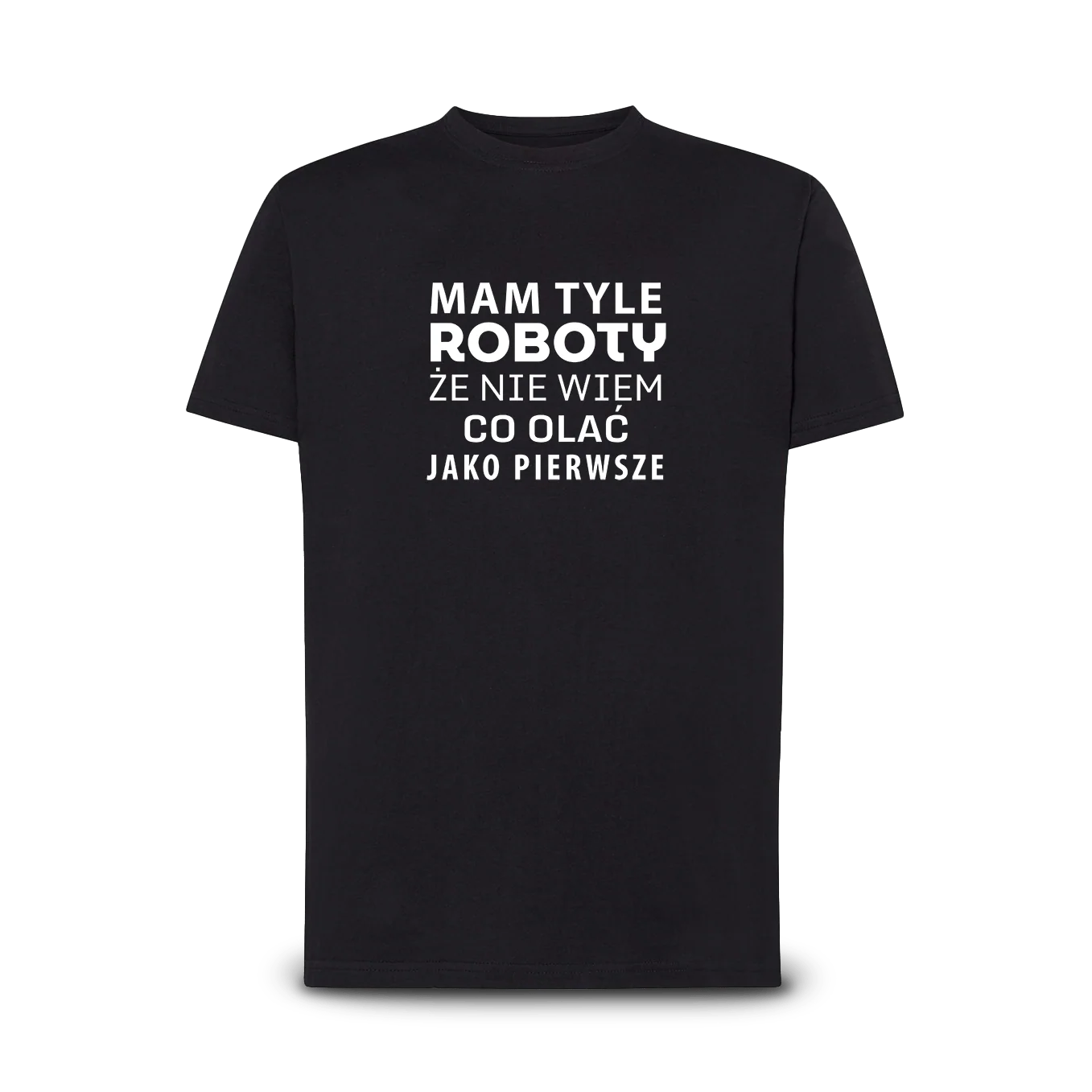 Koszulka dla zapracowanych - Mam Tyle Roboty - Image 6