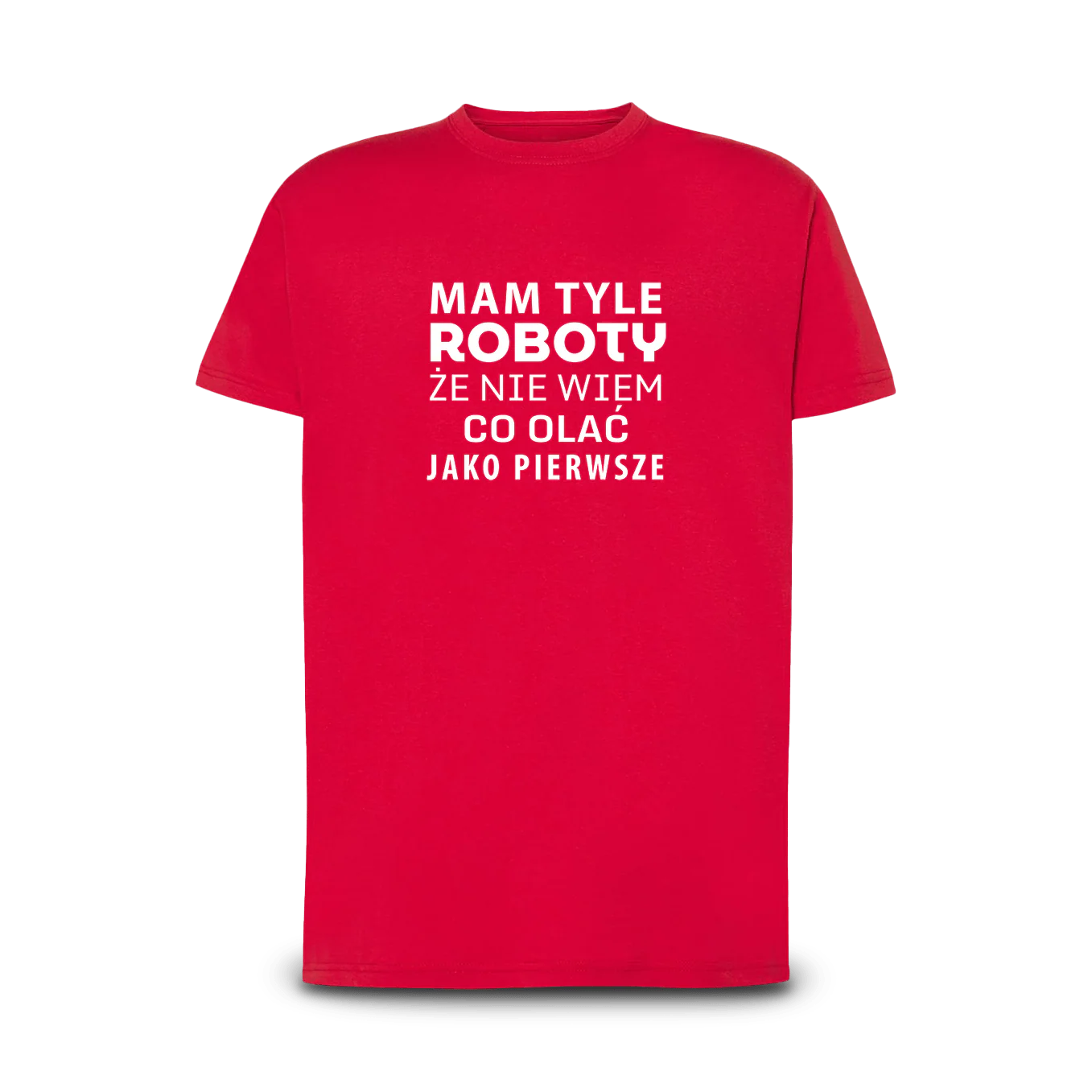 Koszulka dla zapracowanych - Mam Tyle Roboty - Image 7